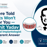 Dr Rohit Yadav – Best Corticobasal Implantologist in India